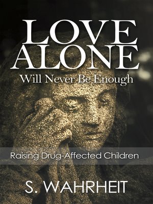 cover image of Love Alone Will Never Be Enough